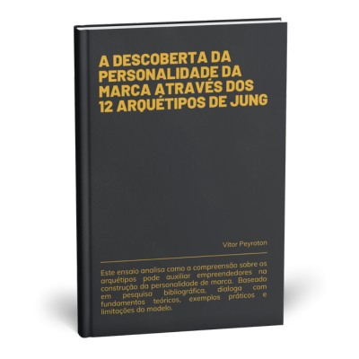 A descoberta da personalidade da marca através dos 12 arquétipos de Jung - Handbook Digital